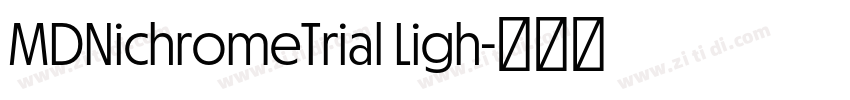 MDNichromeTrial Ligh字体转换 MDNichromeTrial Ligh字体转换
